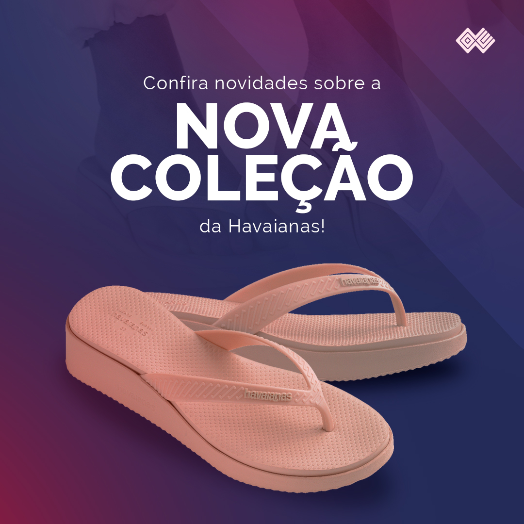 Confira novidades sobre a coleção nova da Havaianas! | Doutor Varejo