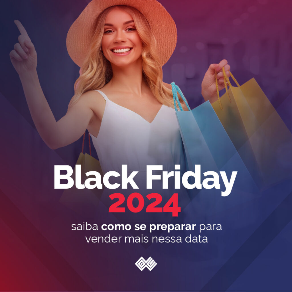 Black Friday 2024: saiba como se preparar para vender mais nessa data