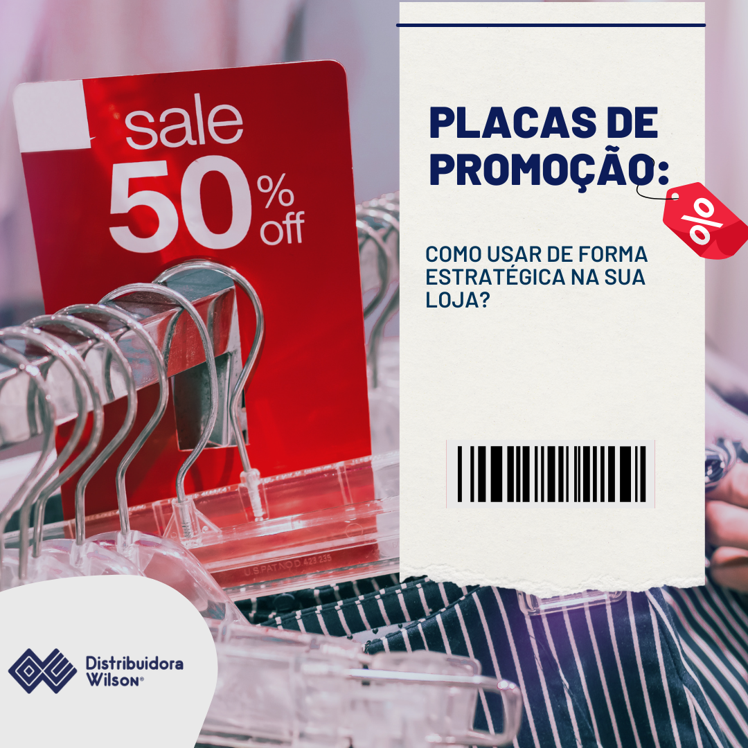 Placas de promoção como usá-las de maneira estratégica em sua loja Entenda!