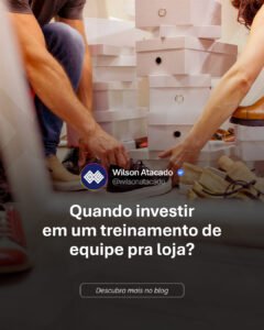 Quando investir em um treinamento de equipe pra loja?